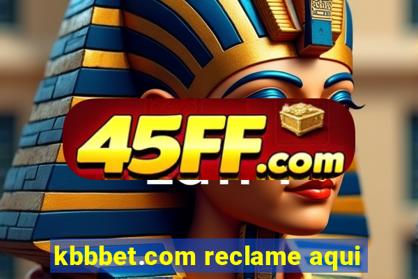 kbbbet.com reclame aqui